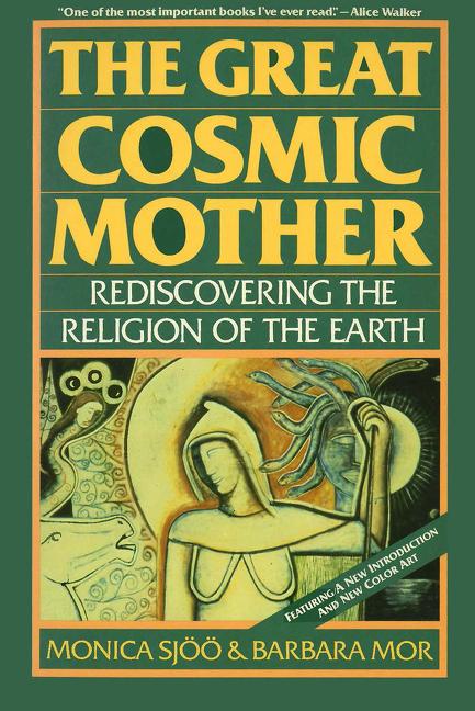 The Great Cosmic Mother: Rediscovering the Religion of the Earth HarperOne