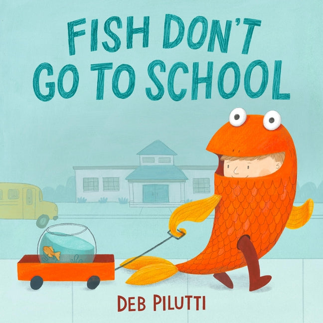 Fish Don't Go to School Christy Ottaviano Books-Little Brown and Hachette