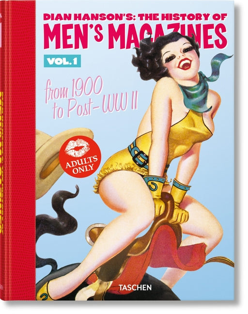 Dian Hanson's: The History of Men's Magazines. Vol. 1: From 1900 to Post-WWII Taschen