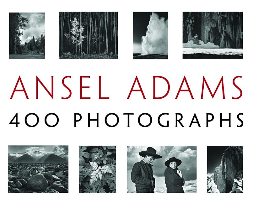 Ansel Adams: 400 Photographs Ansel Adams