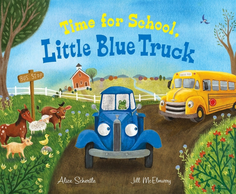 Time for School, Little Blue Truck: A Back to School Book for Kids Clarion Books