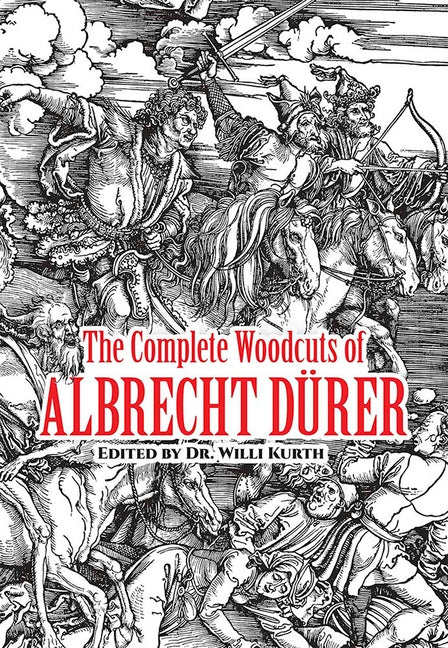 The Complete Woodcuts of Albrecht Dürer Dover Publications
