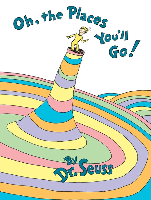 Oh, the Places You'll Go! Random House Books for Young Readers