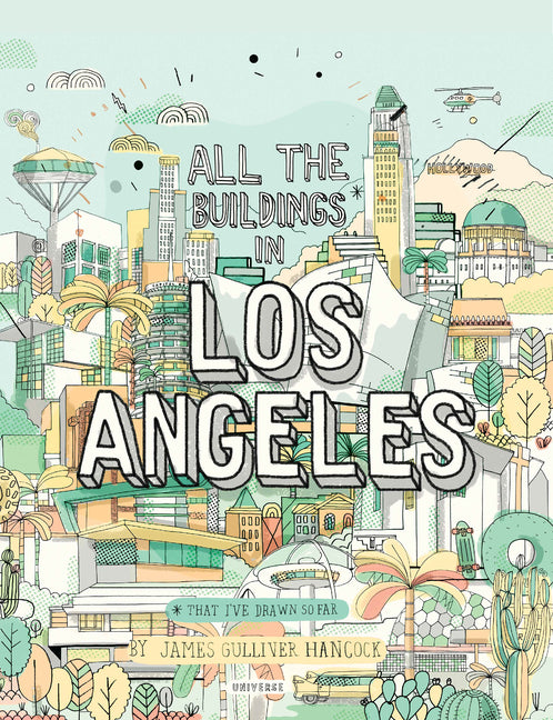 All the Buildings in Los Angeles: That I've Drawn So Far Rizzoli Universe