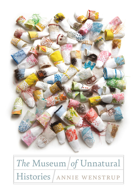 The Museum of Unnatural Histories Wesleyan University Press