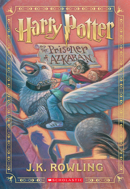 Harry Potter and the Prisoner of Azkaban (Harry Potter, Book 3) Scholastic Inc.