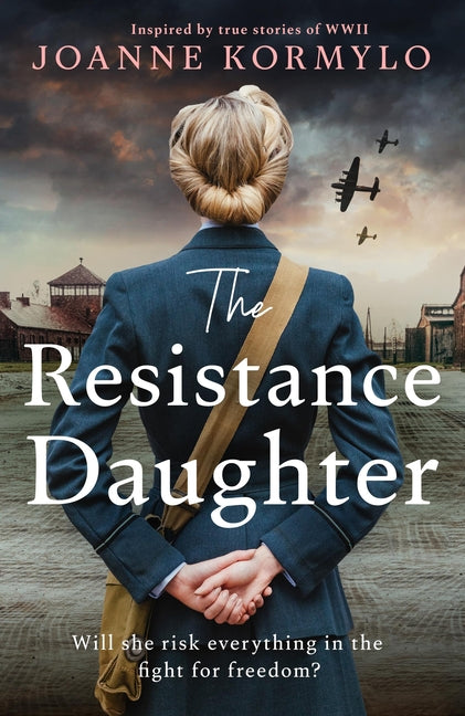 The Resistance Daughter: An Utterly Sweeping and Unputdownable Ww2 Historical Fiction Novel Hodder & Stoughton
