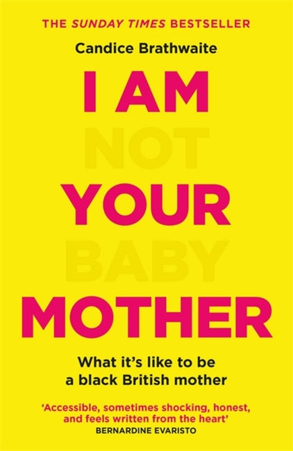 I Am Not Your Baby Mother Quercus Books