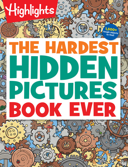 The Hardest Hidden Pictures Book Ever: (Highlights Hidden Pictures Puzzles) Over 1,500 Hidden Objects to Search Highlights Press