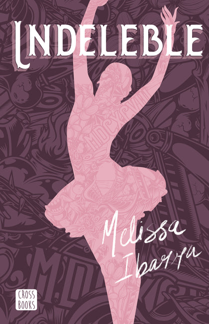 Indeleble: Novela / Indelible: A Novel (Artes 1) Planeta Publishing